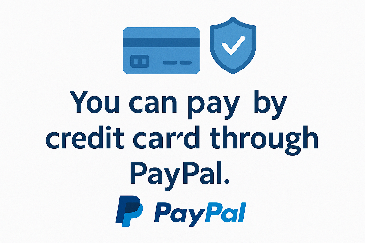 Write: "You can pay by credit card through PayPal."